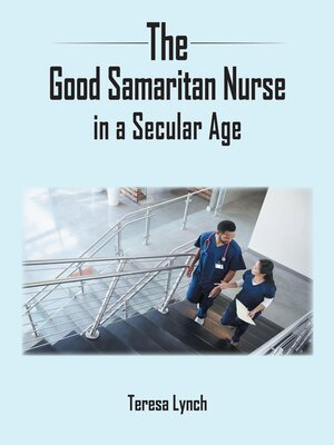 cover image of The Good Samaritan Nurse in a Secular Age